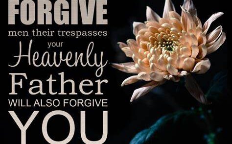 Forgive and Be Forgiven